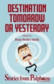 Destination Tomorrow or Yesterday (eBook, ePUB) Destination Tomorrow or Yesterday (eBook, ePUB)