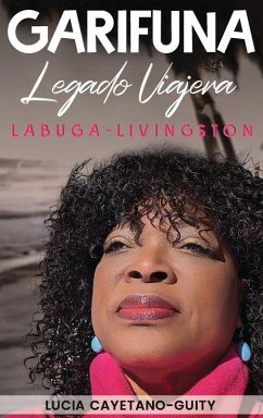 Garífuna Legado Soñadora - Cayetano-Guity, Lucia Garífuna Legado Soñadora - Cayetano-Guity, Lucia