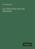 Das Leben und die Lehre des Mohammad Das Leben und die Lehre des Mohammad