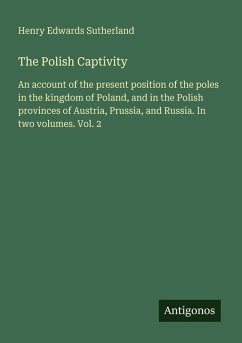 The Polish Captivity - Sutherland, Henry Edwards