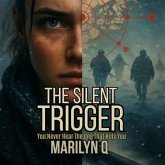 The Silent Trigger:: You Never Hear The One That Kills You by Marilyn Q KDP Select (eBook, ePUB) The Silent Trigger:: You Never Hear The One That Kills You by Marilyn Q KDP Select (eBook, ePUB)