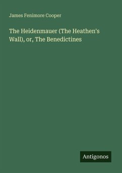 Cover The Heidenmauer (The Heathen's Wall), or, The Benedictines