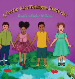 A Gentle Voice Whispers In My Ear - Williams, Brenda Whitaker A Gentle Voice Whispers In My Ear - Williams, Brenda Whitaker