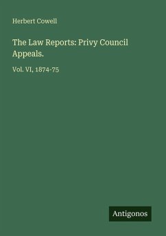 The Law Reports: Privy Council Appeals. - Cowell, Herbert