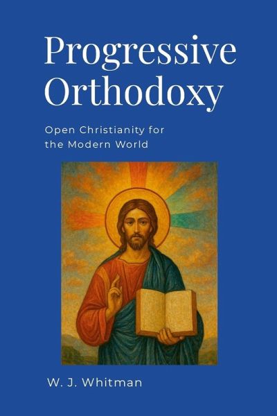 Progressive Orthodoxy Progressive Orthodoxy