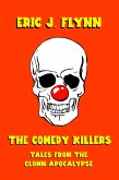 The Comedy Killers: Tales from the Clown Apocalypse (eBook, ePUB) The Comedy Killers: Tales from the Clown Apocalypse (eBook, ePUB)