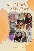 Me, Myself, and My Story (eBook, ePUB) Me, Myself, and My Story (eBook, ePUB)