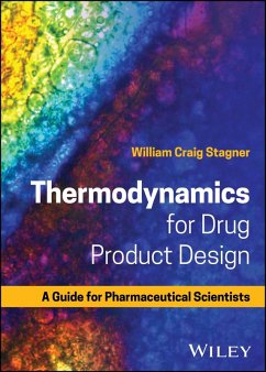 Thermodynamics for Drug Product Design (eBook, ePUB) - Stagner, William Craig