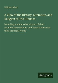 A View of the History, Literature, and Religion of The Hindoos - Ward, William