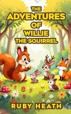 THE ADVENTURES OF WILLIE THE SQUIRREL (eBook, ePUB)