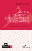 Amour et absolu dans la poésie de Jad Hatem