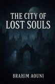The City of Lost Souls (If you plan to make sequels, you can set it as: The Lost Realms Saga - Book 1, #1) (eBook, ePUB) The City of Lost Souls (If you plan to make sequels, you can set it as: The Lost Realms Saga - Book 1, #1) (eBook, ePUB)