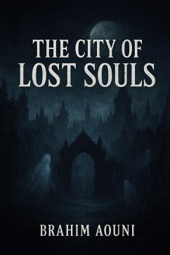 Cover The City of Lost Souls (If you plan to make sequels, you can set it as: The Lost Realms Saga - Book 1, #1) (eBook, ePUB)