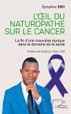 L'¿il du naturopathe sur le cancer L'¿il du naturopathe sur le cancer