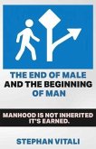The End of Male And Beginning of Man (eBook, ePUB) The End of Male And Beginning of Man (eBook, ePUB)