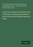 Archiv des Vereins für Geschichte und Altertümer der herzogtümer Bremen und Verden und des Landes Hadeln zu Stade