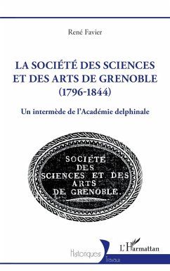Cover La société des sciences et des arts de Grenoble (1796-1844)