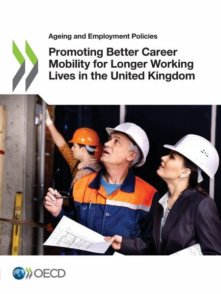 Promoting Better Career Mobility for Longer Working Lives in the United Kingdom Promoting Better Career Mobility for Longer Working Lives in the United Kingdom
