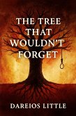 The Tree That Wouldn't Forget (eBook, ePUB) The Tree That Wouldn't Forget (eBook, ePUB)