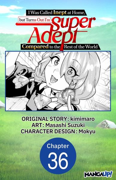 I Was Called Inept at Home, but Turns Out I'm Super Adept Compared to the Rest of the World #036 (eBook, ePUB) I Was Called Inept at Home, but Turns Out I'm Super Adept Compared to the Rest of the World #036 (eBook, ePUB)