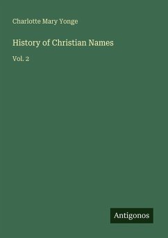 History of Christian Names - Yonge, Charlotte Mary