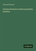 Clemens Brentano's kleine prosaische Schriften