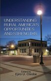 Understanding Rural America's Opportunities and Strengths Understanding Rural America's Opportunities and Strengths
