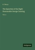 The Speeches of the Right Honourable George Canning
