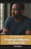 The Importance of Emotional Intelligence for Black Men The Importance of Emotional Intelligence for Black Men