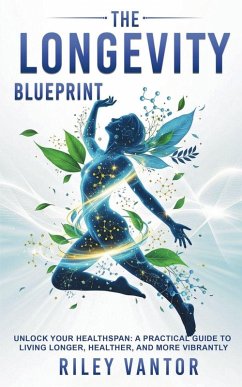 The Longevity Blueprint - Vantor, Riley