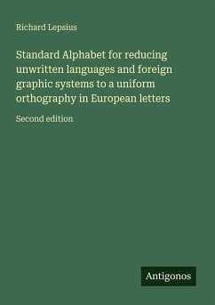 Standard Alphabet for reducing unwritten languages and foreign graphic systems to a uniform orthography in European letters Cover Standard Alphabet for reducing unwritten languages and foreign graphic systems to a uniform orthography in European letters