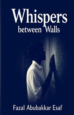 Whispers Between Walls - Esaf, Fazal Abubakkar