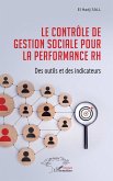 Le contrôle de gestion sociale pour la performance RH Le contrôle de gestion sociale pour la performance RH