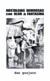 NOSTALGIAS BORROSAS con OLOR a FANTASMA NOSTALGIAS BORROSAS con OLOR a FANTASMA