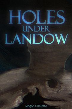 Holes Under Landow (The Chronicles of Kel'Yght, #5) (eBook, ePUB) - Chelette, Megan Holes Under Landow (The Chronicles of Kel'Yght, #5) (eBook, ePUB) - Chelette, Megan