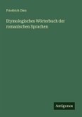 Etymologisches Wörterbuch der romanischen Sprachen Etymologisches Wörterbuch der romanischen Sprachen