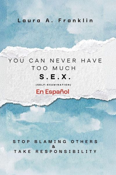 You Can Never Have Too Much S.E.X. (Self-Examination) En Español You Can Never Have Too Much S.E.X. (Self-Examination) En Español