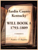 Hardin County, Kentucky Will Book A, 1793-1809 Hardin County, Kentucky Will Book A, 1793-1809