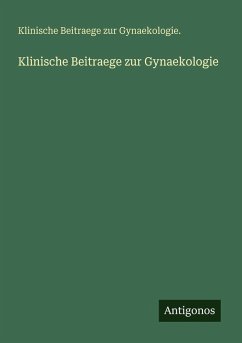 Klinische Beitraege zur Gynaekologie - Gynaekologie., Klinische Beitraege zur