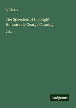 Cover The Speeches of the Right Honourable George Canning