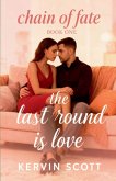 The Last Round Is Love The Last Round Is Love