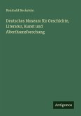 Deutsches Museum für Geschichte, Literatur, Kunst und Alterthumsforschung