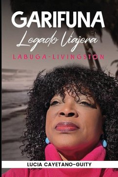 Garífuna Legado Soñadora - Cayetano-Guity, Lucia Garífuna Legado Soñadora - Cayetano-Guity, Lucia