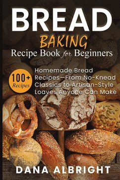 Bread Baking Recipe Book for Beginners - Albright, Dana