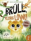 Brüll, kleiner Löwe