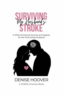 Surviving My Husband's Stroke - Hoover, Denise Surviving My Husband's Stroke - Hoover, Denise