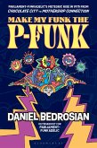 Make My Funk the P-Funk (eBook, ePUB)