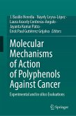 Molecular Mechanisms of Action of Polyphenols Against Cancer (eBook, PDF)