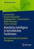 Künstliche Intelligenz in betrieblichen Funktionen (eBook, PDF) Künstliche Intelligenz in betrieblichen Funktionen (eBook, PDF)