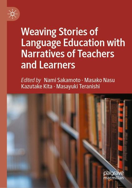 Weaving Stories of Language Education with Narratives of Teachers and Learners (eBook, PDF)